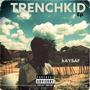 TRENCHKID (Explicit)