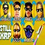 Still XRP (feat. Alex D Vlogs, Crypto Tales, Lady E, Miles P & G DLT)