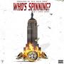 WHO'S SPINNING? (feat. Speed Demon) [Explicit]