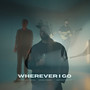 Wherever I Go
