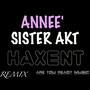 Sister Akt. Remixes (Haxent Remix, Are You Ready Music)