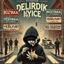 DELİRDİK İYİCE (Explicit)