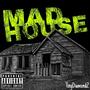 MAD HOUSE (Explicit)