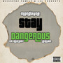 Stay Dangerous (Explicit)