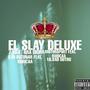 EL SLAY DELUXE (Explicit)