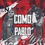 Como Pablo (Explicit)