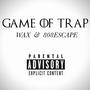 Game of Trap (feat. 808Escape) [Explicit]