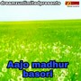 Aajo Madhur Basori