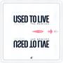 Used To Live (feat. Villains Not Evil) [Remixes]