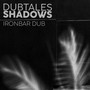 Shadows Ironbar Dub