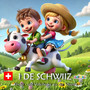 I de Schwiiz (Kinder- und Volkslieder aus der Schweiz)