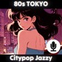 80s Tokyo Citypop Jazzy 最後の愛してる (Citypop Jazzy Vocal)