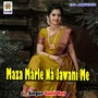 Maza Marle Na Jawani Me