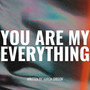 You Are My Everything