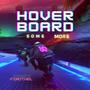 HOVERBOARD (Some More) [Explicit]