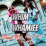 WHIM WHAMIEE (feat. HooDRich KD) [Remix] [Explicit]