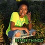 Better Thingz (Explicit)