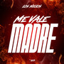 Me Vale Madre
