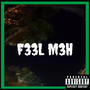 F33L M3H (Explicit)