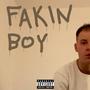 FAKIN BOY (Explicit)