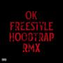 Ok Freestyle (HOODTRAP RMX) [Explicit]