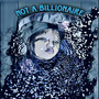 NOT A BILLIONAIRE