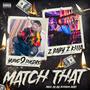 Match That (feat. Yung9ine Dro & Z Baby Z Killa) [Explicit]