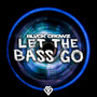 Let The Bass Go