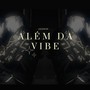 ALÉM DA VIBE (Explicit)