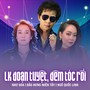 LK Đoạn Tuyệt, Đêm Tóc Rối