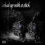 Locked Up With A Stick (Explicit)
