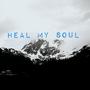 Heal My Soul (Explicit)