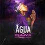 Agua da Chuva (Explicit)