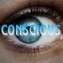 CONSCIOUS