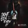 Dont Een Know It (feat. BabySbm) [Explicit]