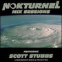 Nokturnel Mix Sessions: DJ Scott Stubbs