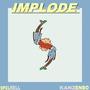 IMPLODE (feat. SPCL RELL) [Explicit]