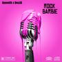 Rock Barbie (feat. DesziA) [Explicit]