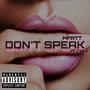 Don't Speak (feat. TheHomieGabe) [Explicit]