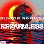 Regardless (feat. Erv Ghotti) [Explicit]