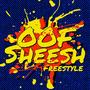 OOF SHEESH FREESTYLE (Explicit)