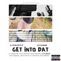 GET INTO DAT (feat. 2$tickmann) [Explicit]