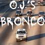 O.J.'s Bronco (Explicit)