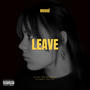 Leave (Explicit)