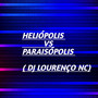 HELIÓPOLIS VS PARAISÓPOLIS (Explicit)