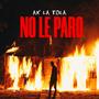 No Le Paro (Explicit)