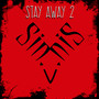 Stay Away 2