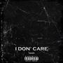 I don' care (Explicit)