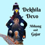 Dekhila Devo (Abhang and Gajar)