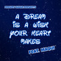 A Dream Is A Wish Your Heart Makes